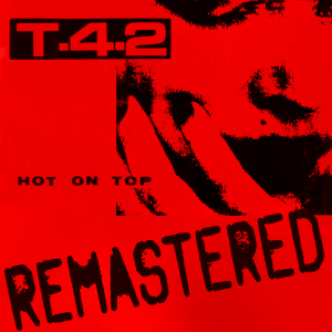 T-4-2 Hot on Top Remastered